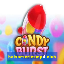 baixarseriesmp4 club